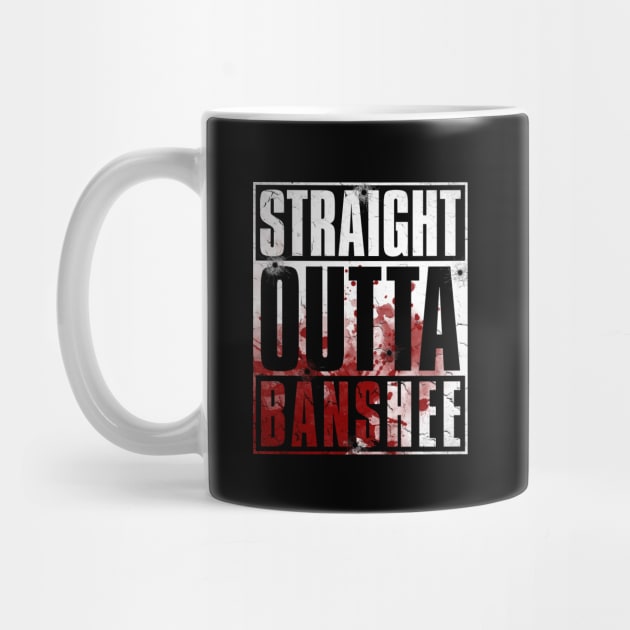 STRAIGHT OUTTA BANSHEE (BLOOD EDITION) by Aries Custom Graphics